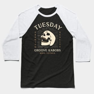 Tuesday Groove Kabobs - Mike Votava Baseball T-Shirt